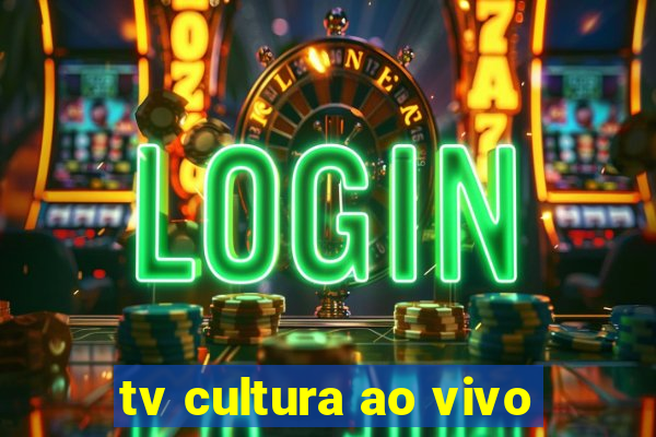 tv cultura ao vivo
