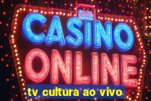 tv cultura ao vivo