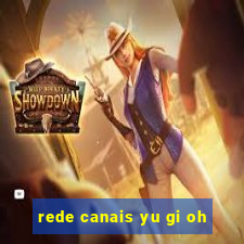 rede canais yu gi oh