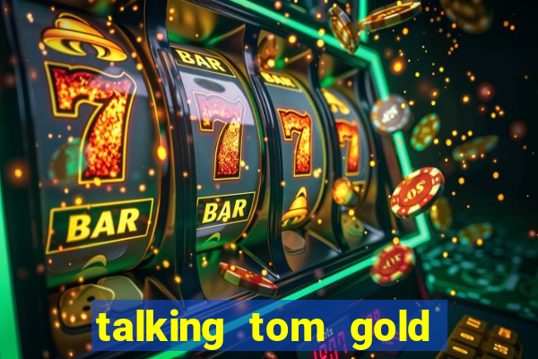 talking tom gold run 1.0 5.684 apk
