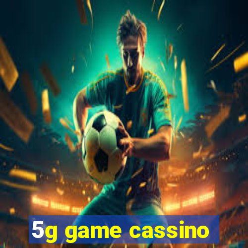 5g game cassino