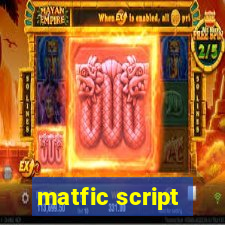 matfic script