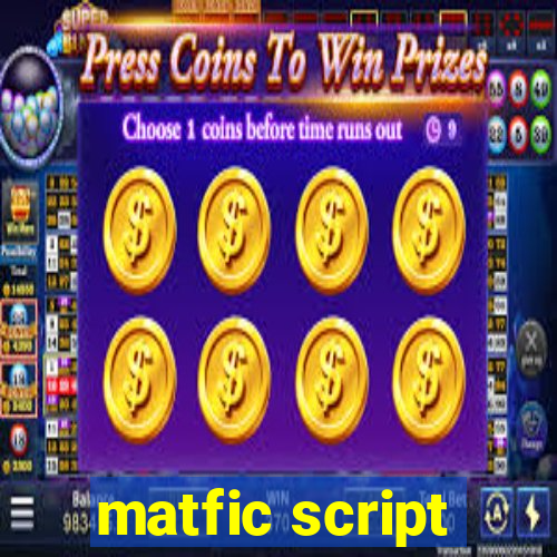 matfic script