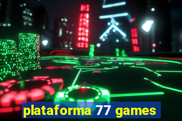 plataforma 77 games