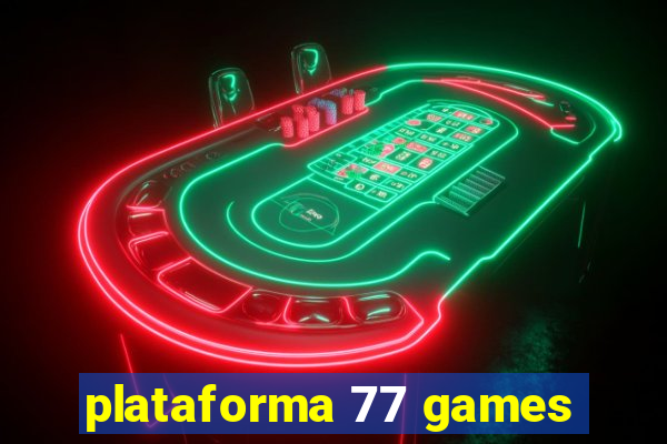 plataforma 77 games