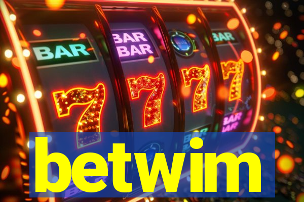 betwim