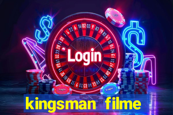 kingsman filme completo dublado superflix