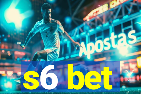 s6 bet