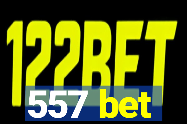 557 bet
