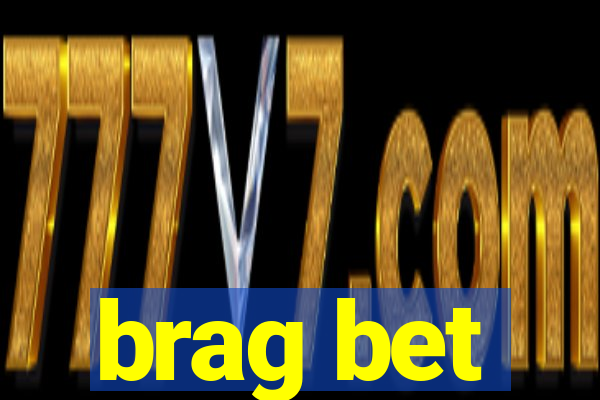 brag bet
