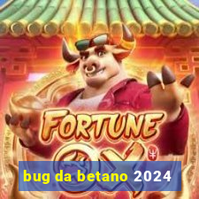 bug da betano 2024