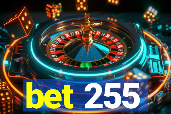 bet 255