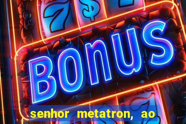 senhor metatron, ao senhor maitreya e a saint germain