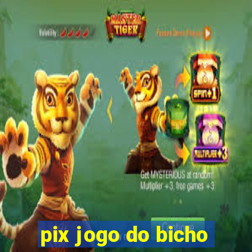 pix jogo do bicho