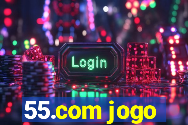 55.com jogo