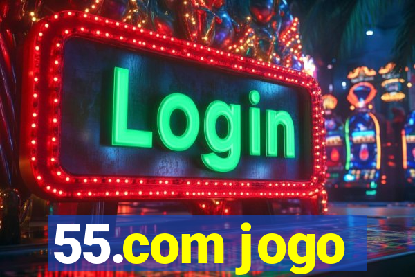 55.com jogo