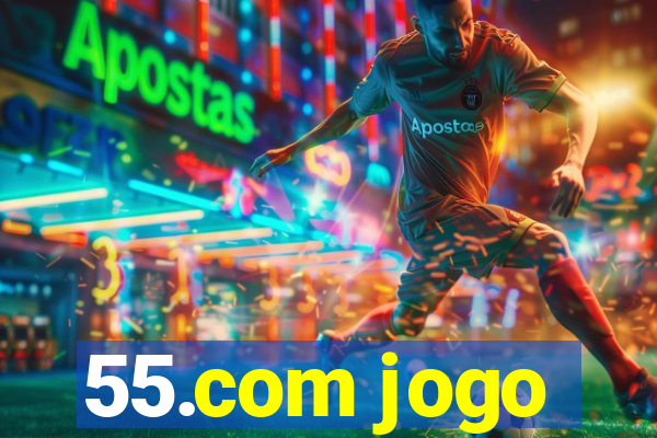 55.com jogo