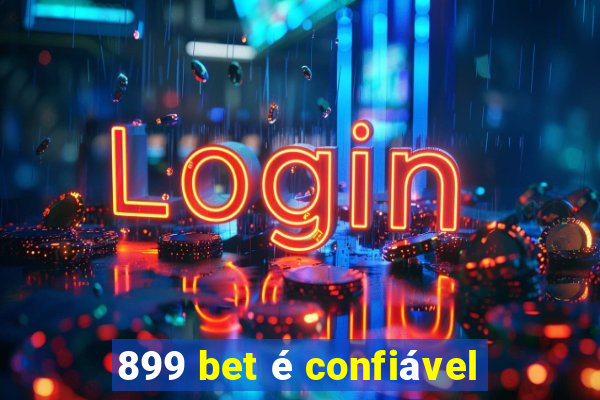 899 bet é confiável