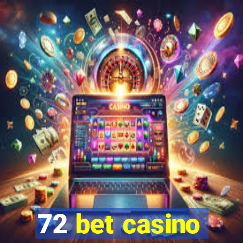 72 bet casino