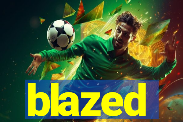 blazed