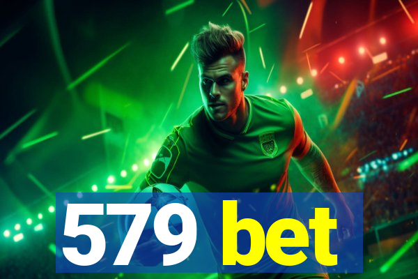 579 bet