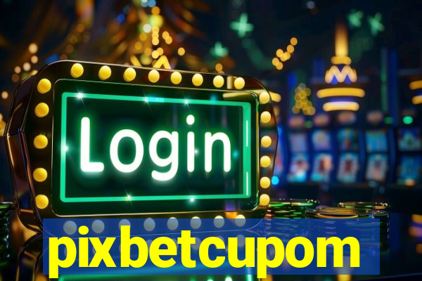 pixbetcupom