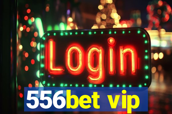 556bet vip