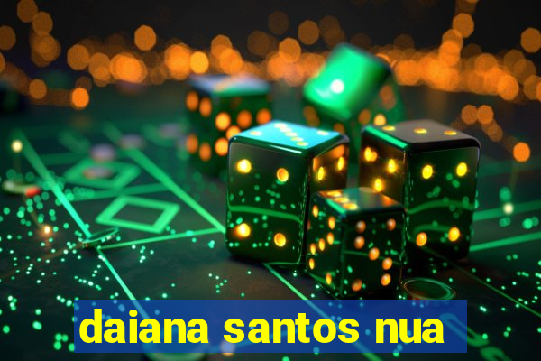 daiana santos nua