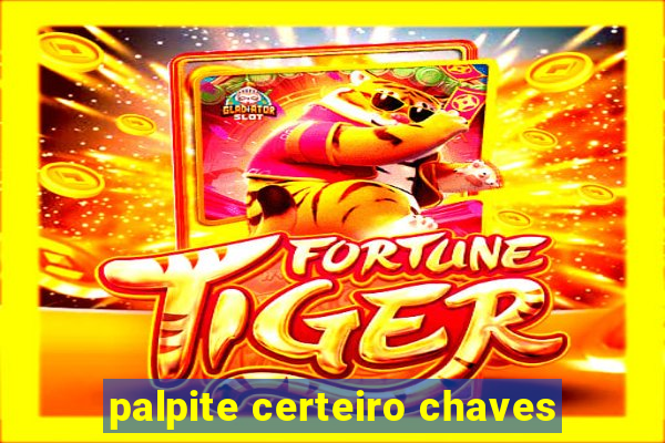 palpite certeiro chaves