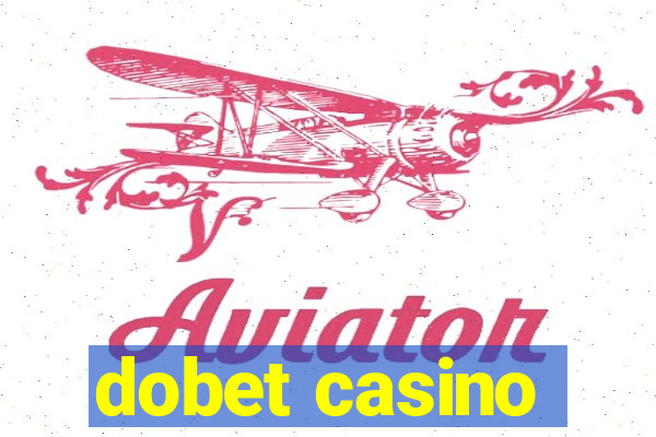 dobet casino