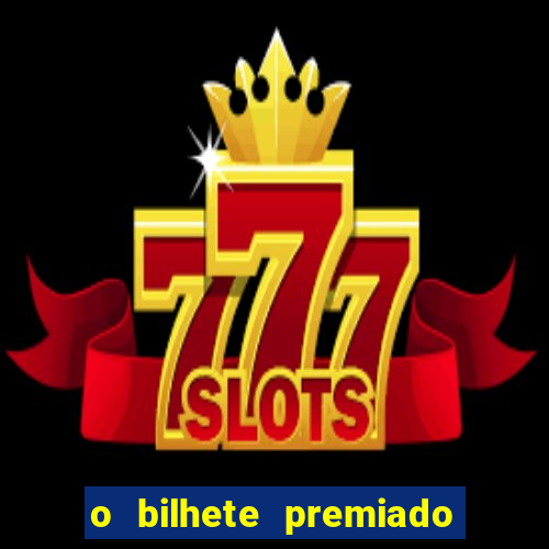 o bilhete premiado filme completo dublado online