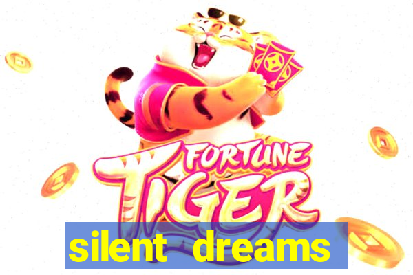 silent dreams reclame aqui