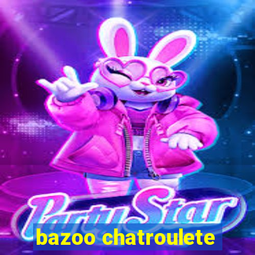 bazoo chatroulete