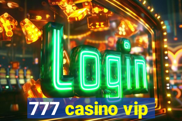777 casino vip