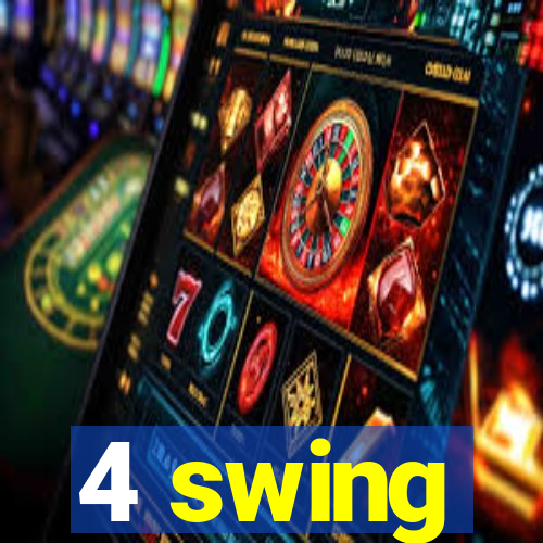 4 swing