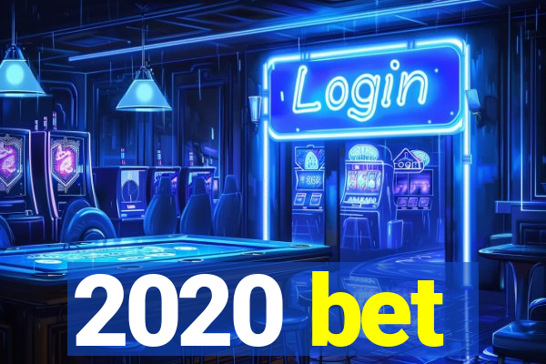 2020 bet
