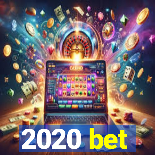 2020 bet