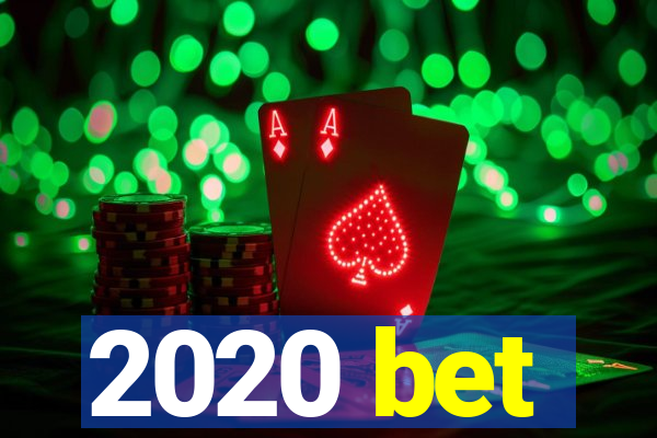 2020 bet
