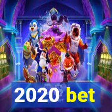 2020 bet