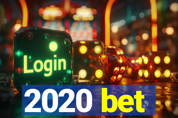 2020 bet