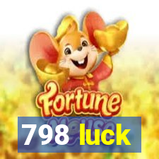 798 luck