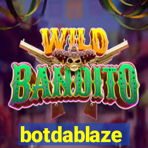 botdablaze