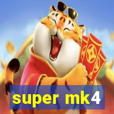 super mk4