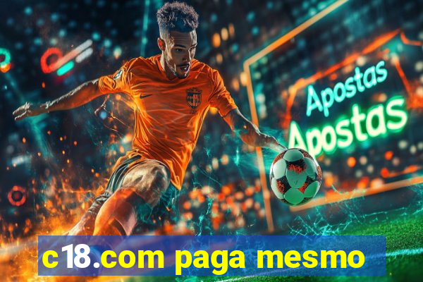 c18.com paga mesmo