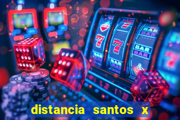 distancia santos x rio de janeiro