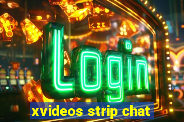 xvideos strip chat