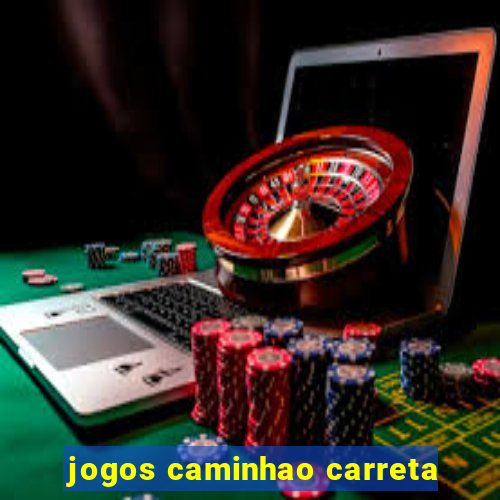 jogos caminhao carreta