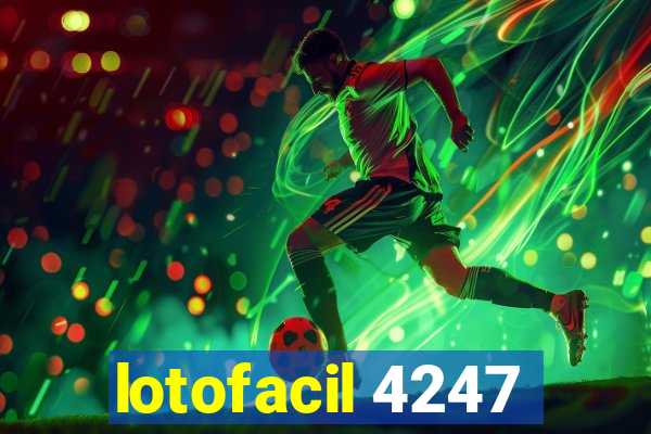 lotofacil 4247