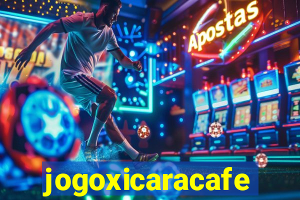 jogoxicaracafe