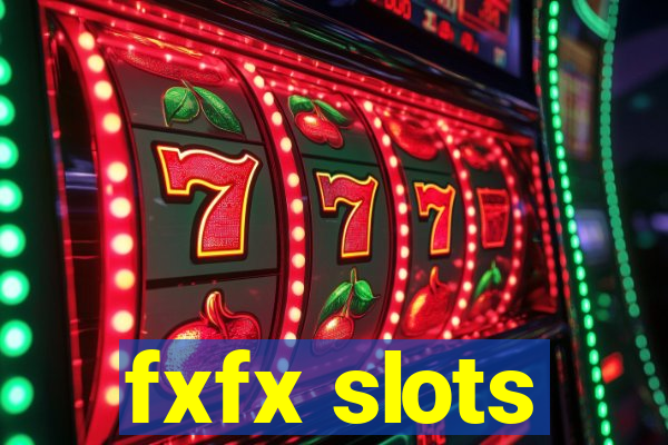 fxfx slots